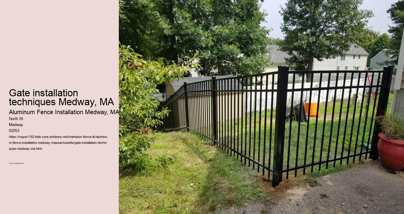 Gate installation techniques Medway, MA